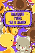 Malbuch Tiere Ab 6 Jahre: Mein Tierisches Malbuch, Malbuch für Kinder Ab 6 Malbuch Tiere für Kinder (en Alemán)