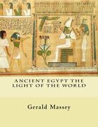 Ancient Egypt The Light of the World: Vol. 1 and 2 (en Inglés)