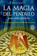 La Magia del Pendulo Para Principiantes