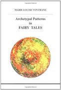 Archetypal Patterns in Fairy Tales (Studies in Jungian psychology by Jungian analysts)