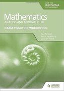 Exam Practice Workbook for Mathematics for the ib Diploma: Analysis and Approaches hl 