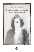 Una historia incómoda para la sociedad