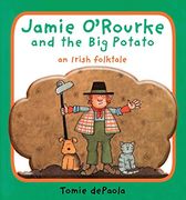 Jamie O'rourke and the big Potato: An Irish Folktale (en Inglés)