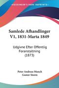 Samlede Afhandlinger V1, 1831-Marta 1849: Udgivne Efter Offentlig Foranstaltning (1873)