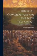 Biblical Commentary on the new Testament (en Inglés)