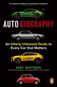 Auto Biography. An A-Z Expose of Cars