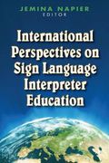 International Perspectives on Sign Language Interpreter Education: Volume 4 (en Inglés)