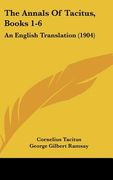 the annals of tacitus, books 1-6: an english translation (1904) (en Inglés)