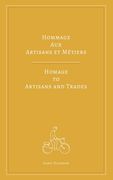 Hommage Aux Artisans Et Métiers: Homage to Artisans and Trades (en Inglés)