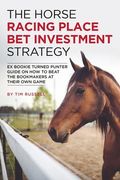 The Horse Racing Place Bet Investment Strategy (en Inglés)
