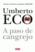 a paso de cangrejo/ at a crab´s pace,articulos, reflexiones y decepciones, 2000-2006/ articles, reflections and disappointments, 2000-200