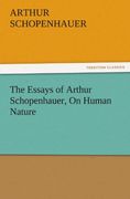 the essays of arthur schopenhauer, on human nature