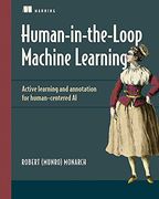 Human-In-The-Loop Machine Learning: Active Learning and Annotation for Human-Centered ai 