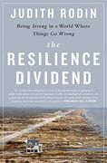 The Resilience Dividend: Being Strong in a World Where Things Go Wrong (en Inglés)