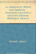 Lo catalnisme motius que llegitiman fonaments cientifichs solucions (Biblioteca. Serie A)
