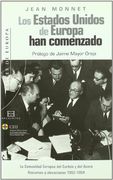 Los Estados Unidos de Europa han Comenzado: La Comunidad Europea del Carbón y del Acero. Discursos y Alocuciones 1952-1954 (Raíces de Europa)