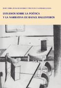 Estudios Sobre la Poetica y la Narrativa de Rafael Balleste (Lecciones de Cosas Ensayo)
