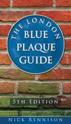 The London Blue Plaque Guide: Fifth Edition (en Inglés)