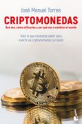 Criptomonedas. Qué Son, Como Utilizarlas y por qué van a Cambiar el Mundo