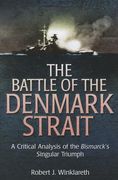 The Battle of the Denmark Strait: A Critical Analysis of the Bismarck's Singular Triumph (en Inglés)