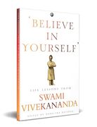 ‘Believe in Yourself’: Life Lessons From Vivekananda
