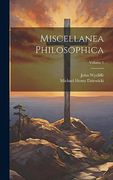 Miscellanea Philosophica; Volume 1 (en Latin)