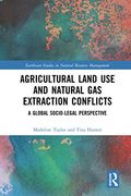 Agricultural Land use and Natural gas Extraction Conflicts (Earthscan Studies in Natural Resource Management) (en Inglés)