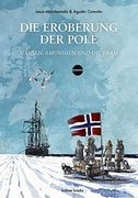 Die Eroberung der Pole: Nansen, Amundsen und die Fram (en Alemán)