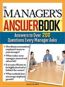The Manager's Answer Book: Practical Answers to More Than 200 Questions Every Manager Asks (en Inglés)