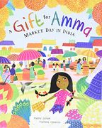 A Gift for Amma: Market day in India (en Inglés)