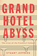 Grand Hotel Abyss: The Lives of the Frankfurt School (en Inglés)