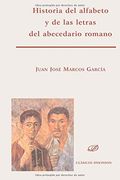 Historia del Alfabeto y de las Letras del Abecedario Romano