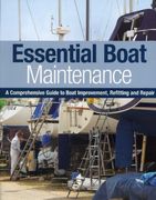 Essential Boat Maintenance: A Comprehensive Guide to Boat Improvement, Refitting and Repair (en Inglés)