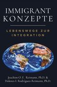 Immigrant Konzepte: Lebensweg zur Integration (en Alemán)