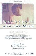 menopause and the mind,the complete guide to coping with cognitive effects of perimenopause and menopause, including memory