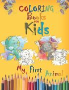 coloring book for kids, My First Animal Coloring: 8.5 x 11 in 21.59x27.94cm 28pages (en Inglés)