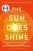The sun Does Shine: How i Found Life, Freedom, and Justice