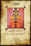 God-Man: The Word Made Flesh (en Inglés)