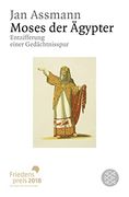 Moses der Ägypter: Entzifferung Einer Gedächtnisspur (en Alemán)