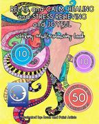 RELAXING Adult Colouring Book: RELAX and CALM, HEALING and STRESS RELIEVING and JOYFUL (en Inglés)