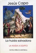 La huida salvadora: La huida a Egipto