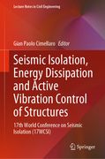 Seismic Isolation, Energy Dissipation and Active Vibration Control of Structures: 17th World Conference on Seismic Isolation (17wcsi) (en Inglés)