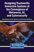 Designing Trustworthy Immersive Systems at the Convergence of Metaverse, AI, and Cybersecurity (en Inglés)