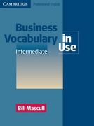 Business Vocabulary in Use. Intermediate. Per gli Ist. Tecnici e Professionali (en Inglés)