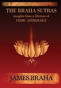 The Braha Sutras: Insights From a Lifetime of Vedic Astrology (en Inglés)