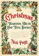 Christmas: Tradition, Truth and Total Baubles