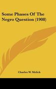 some phases of the negro question (1908)