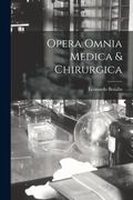 Opera Omnia Medica & Chirurgica (en Latin)