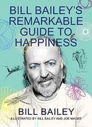 Bill Bailey's Remarkable Guide to Happiness (en Inglés)