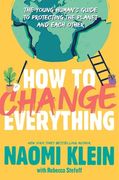 How to Change Everything: The Young Human's Guide to Protecting the Planet and Each Other (en Inglés)